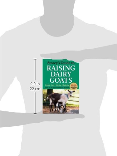 Storey's Guide to Raising Dairy Goats, 4th Edition: Breeds, Care, Dairying, Marketing