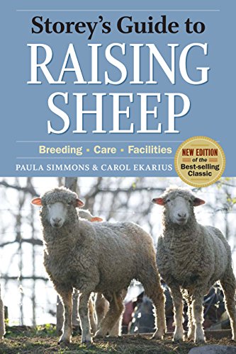 Storey's Guide to Raising Sheep, 4th Edition: Breeding, Care, Facilities