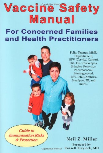Vaccine Safety Manual for Concerned Families and Health Practitioners: Guide to Immunization Risks and Protection