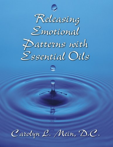 Releasing Emotional Patterns with Essential Oils: 2015 Edition